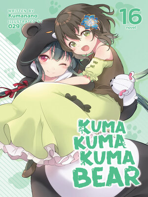 cover image of Kuma Kuma Kuma Bear, Volume 16